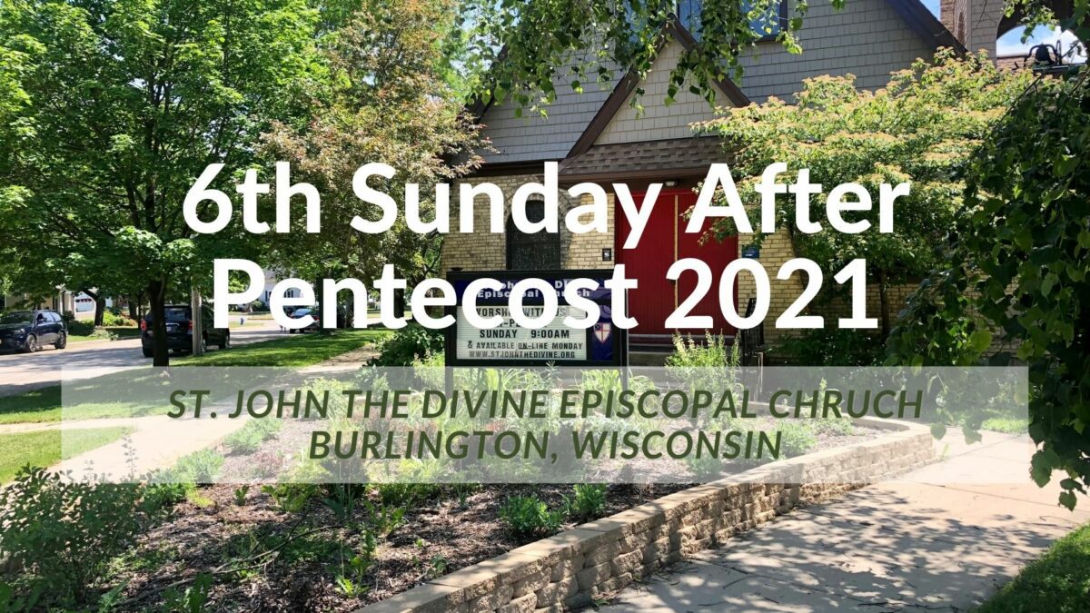 6th Sunday after Pentecost 2021