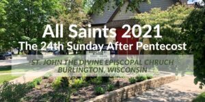 All Saints 24th Sunday after Pentecost Sunday 2021