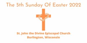5th Sunday of Easter 2022