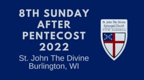 8th Sunday after Pentecost 2022