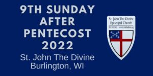 9th Sunday after Pentecost 2022
