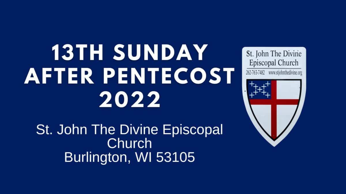 13th Sunday After Pentecost 2022