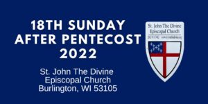 18th Sunday After Pentecost 2022