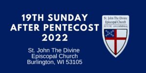 19th Sunday After Pentecost Sunday 2022
