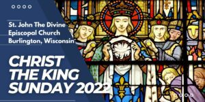 Christ the King Sunday 2022