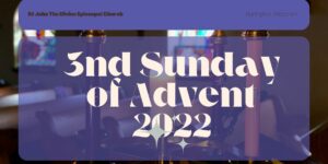 Third Sunday of Advent 2022