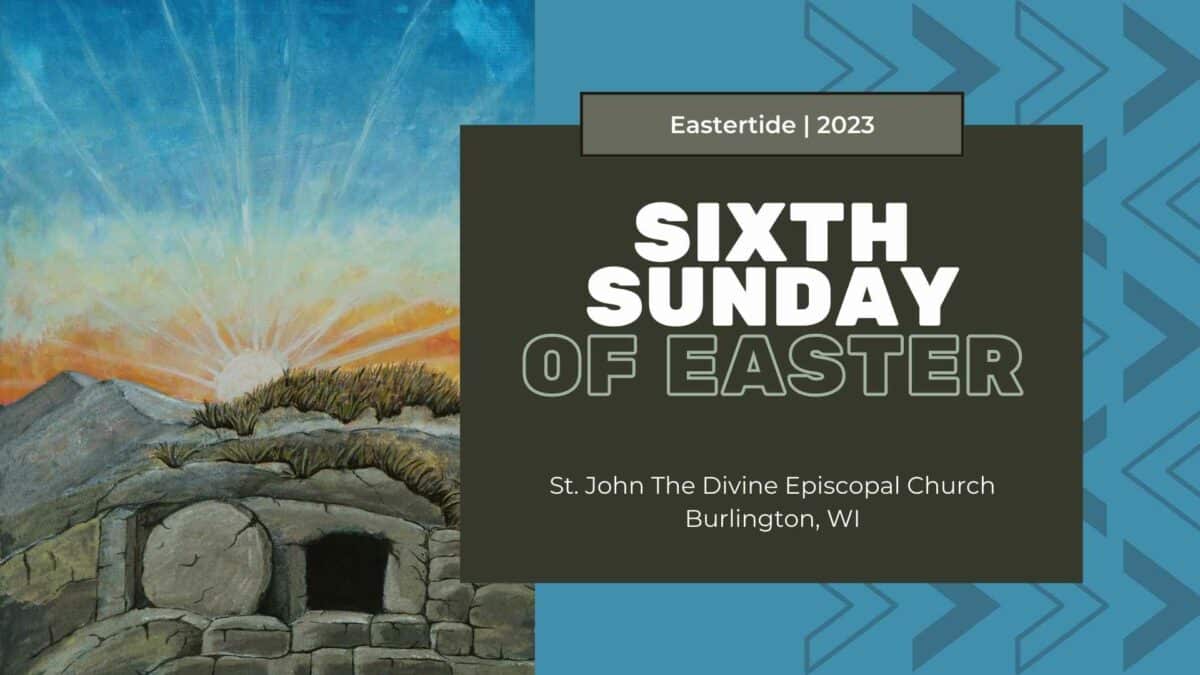 Sixth Sunday Of Easter 2023