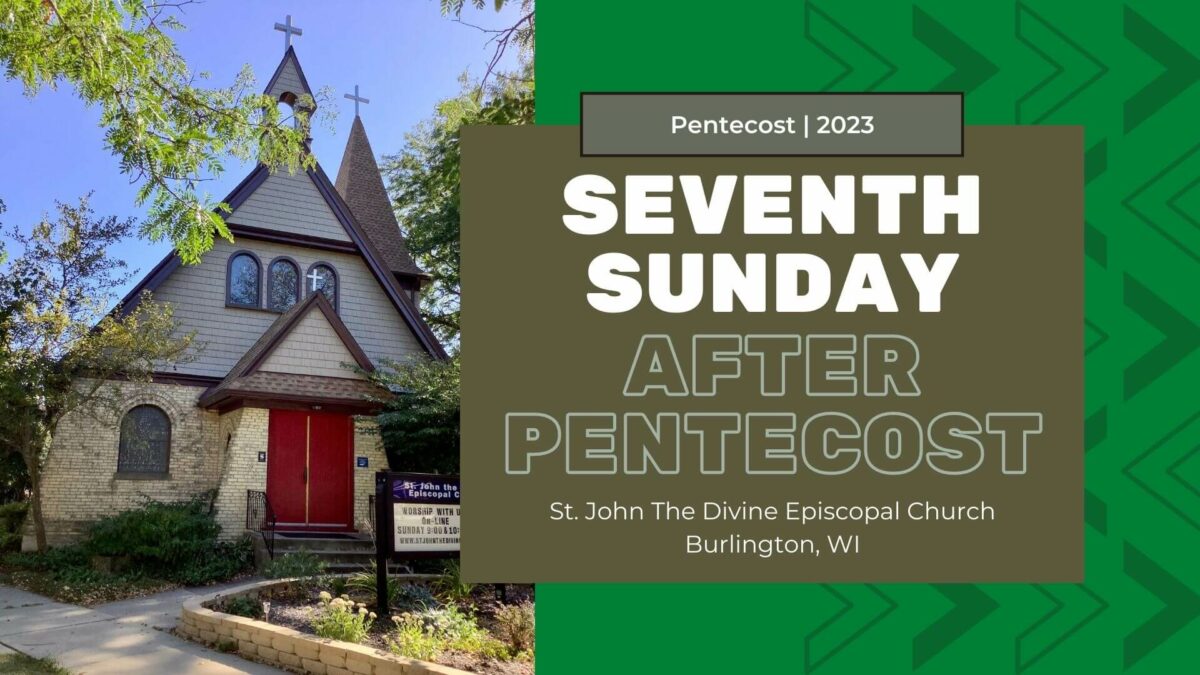 Seventh Sunday After Pentecost 2023