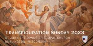 Transfiguration Sunday 2023