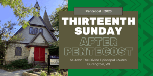 Thirteenth Sunday After Pentecost 2023