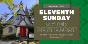 Eleventh Sunday After Pentecost 2023