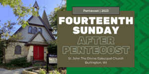 Fourteenth Sunday After Pentecost 2023