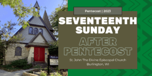 Seventeenth Sunday After Pentecost 2023