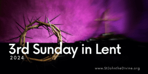 3rd Sunday in Lent 2024 title card.