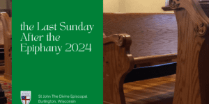Last Sunday after the Epiphany 2024