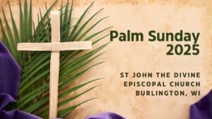 Palm Sunday 2025 title card with a green palm in the backgorund with a palm folded in the shape of a cross on top.